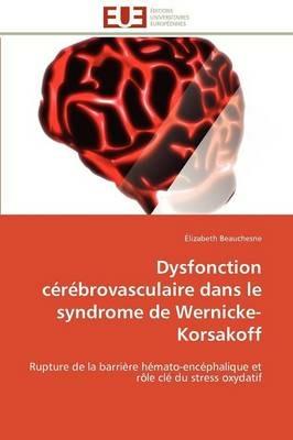 Dysfonction C r brovasculaire Dans Le Syndrome de Wernicke-Korsakoff - Beauchesne-E - cover