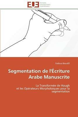 Segmentation de l' criture Arabe Manuscrite - Bouafif-F - cover