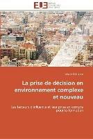 La prise de decision en environnement complexe et nouveau - Galmiche-L - cover
