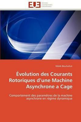 volution Des Courants Rotoriques D Une Machine Asynchrone a Cage - Bouharkat-M - cover