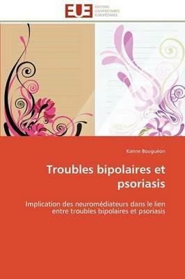 Troubles Bipolaires Et Psoriasis - Bougueon-K - cover