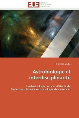 Astrobiologie Et Interdisciplinarit  - Malka-F - cover