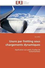 Usure Par Fretting Sous Chargements Dynamiques