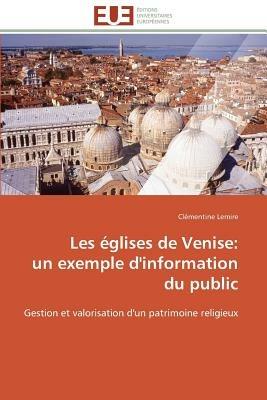 Les  glises de Venise: Un Exemple d'Information Du Public - Lemire-C - cover