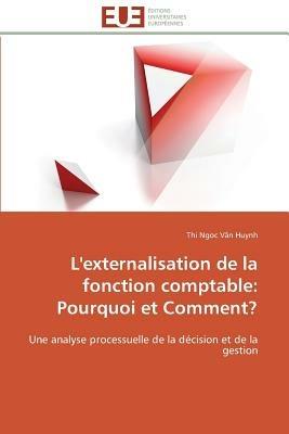 L'Externalisation de la Fonction Comptable: Pourquoi Et Comment? - Huynh-T - cover