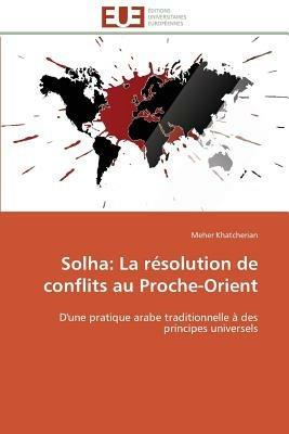 Solha: La R solution de Conflits Au Proche-Orient - Khatcherian-M - cover
