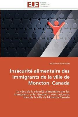 Ins curit  Alimentaire Des Immigrants de la Ville de Moncton, Canada - Rasoarinoro-J - cover