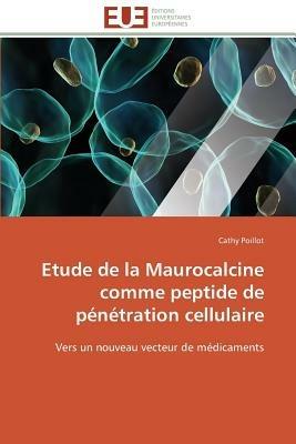 Etude de la Maurocalcine Comme Peptide de P n tration Cellulaire - Poillot-C - cover