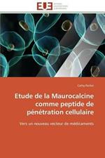 Etude de la Maurocalcine Comme Peptide de P n tration Cellulaire