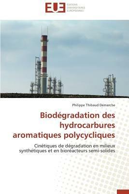 Biod gradation Des Hydrocarbures Aromatiques Polycycliques - Demarche-P - cover