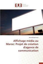 Affichage M dia Au Maroc: Projet de Cr ation d'Agence de Communication