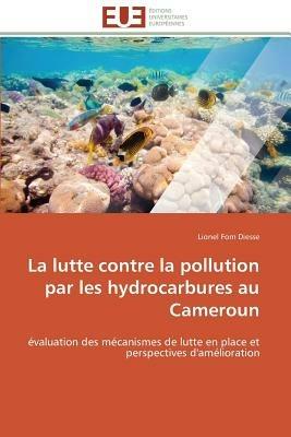 La Lutte Contre La Pollution Par Les Hydrocarbures Au Cameroun - Diesse-L - cover