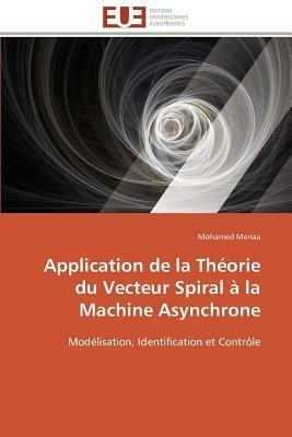 Application de la Th orie Du Vecteur Spiral   La Machine Asynchrone - Menaa-M - cover