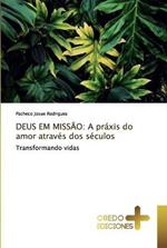 Deus Em Missao: A praxis do amor atraves dos seculos