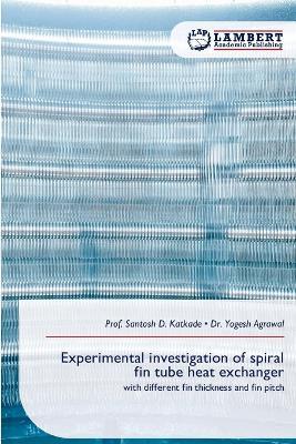 Experimental investigation of spiral fin tube heat exchanger - Prof Santosh D Katkade,Yogesh Agrawal - cover