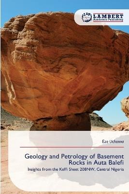 Geology and Petrology of Basement Rocks in Auta Balefi - Eze Uchenna - cover