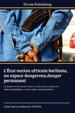 L'?tat-nation africain berlinois, un espace dangereux, danger permanent