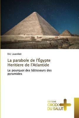 La parabole de l'Egypte Heritiere de l'Atlantide - Eric Louembet - cover