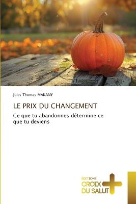 Le Prix Du Changement - Jules Thomas Makany - cover