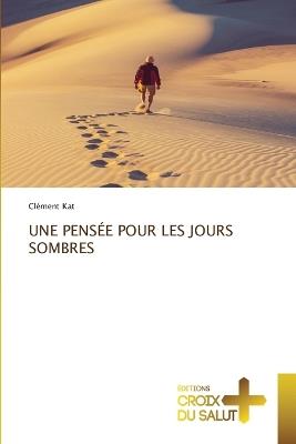 Une Pensée Pour Les Jours Sombres - Clément Kat - cover