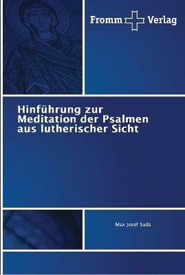 Hinfuhrung zur Meditation der Psalmen aus lutherischer Sicht - Max Josef Suda - cover
