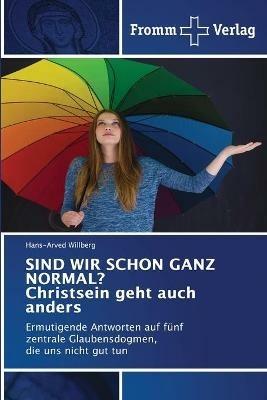 SIND WIR SCHON GANZ NORMAL? Christsein geht auch anders - Hans-Arved Willberg - cover