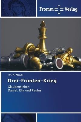 Drei-Fronten-Krieg - Joh W Matutis - cover