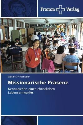 Missionarische Präsenz - Walter Kirchschläger - cover