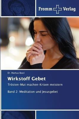 Wirkstoff Gebet - Markus Bostl - cover