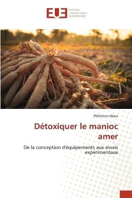 Détoxiquer le manioc amer - Philémon Doua - cover