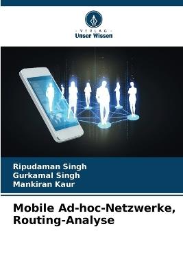 Mobile Ad-hoc-Netzwerke, Routing-Analyse - Ripudaman Singh,Gurkamal Singh,Mankiran Kaur - cover
