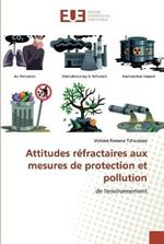 Attitudes refractaires aux mesures de protection et pollution