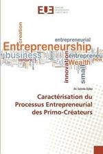 Caracterisation du Processus Entrepreneurial des Primo-Createurs