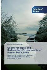 Geomorphology and Sedimentary Environments of Penner Delta, India