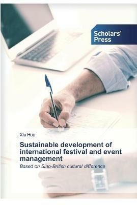Sustainable development of international festival and event management - Xia Hua - cover