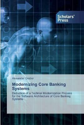 Modernizing Core Banking Systems - Alexander Gruber - cover