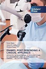 Enamel Post Debonding a Lingual Appliance