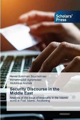 Security Discourse in the Middle East - Hamid Soleimani Souchelmaei,Mohammadali Aghamolaei,Abdolreza Alishahi - cover