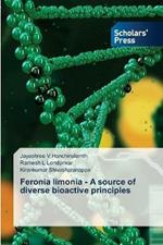 Feronia limonia - A source of diverse bioactive principles