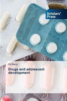 Drugs and adolescent development - Iris Manci - cover