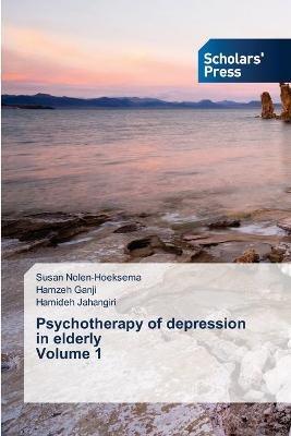 Psychotherapy of depression in elderly Volume 1 - Susan Nolen-Hoeksema,Hamzeh Ganji,Hamideh Jahangiri - cover