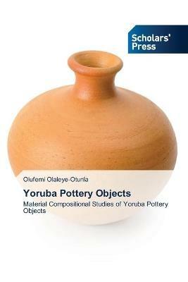 Yoruba Pottery Objects - Olufemi Olaleye-Otunla - cover