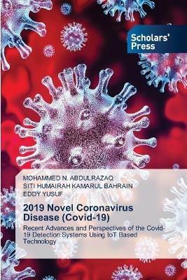 2019 Novel Coronavirus Disease (Covid-19) - Mohammed N Abdulrazaq,Siti Humairah Kamarul Bahrain,Eddy Yusuf - cover