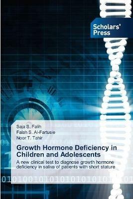 Growth Hormone Deficiency in Children and Adolescents - Saja S Falih,Falah S Al-Fartusie,Noor T Tahir - cover