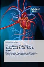 Therapeutic Potential of Berberine & Asiatic Acid in Mice