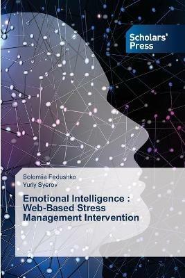 Emotional Intelligence: Web-Based Stress Management Intervention - Solomiia Fedushko,Yuriy Syerov - cover