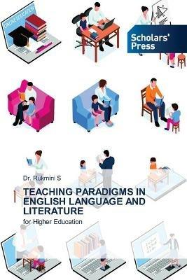 Teaching Paradigms in English Language and Literature - Rukmini S - cover