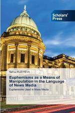 Euphemisms as a Means of Manipulation in the Language of News Media