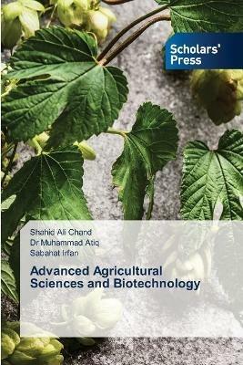 Advanced Agricultural Sciences and Biotechnology - Shahid Ali Chand,Muhammad Atiq,Sabahat Irfan - cover
