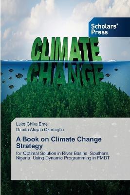 A Book on Climate Change Strategy - Luke Chika Eme,Dauda Aluyah Okodugha - cover